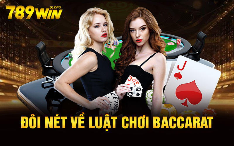 Đôi nét về luật chơi Baccarat