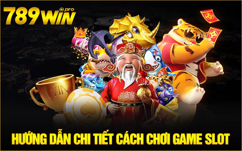 Hướng dẫn chi tiết cách chơi Game slot 