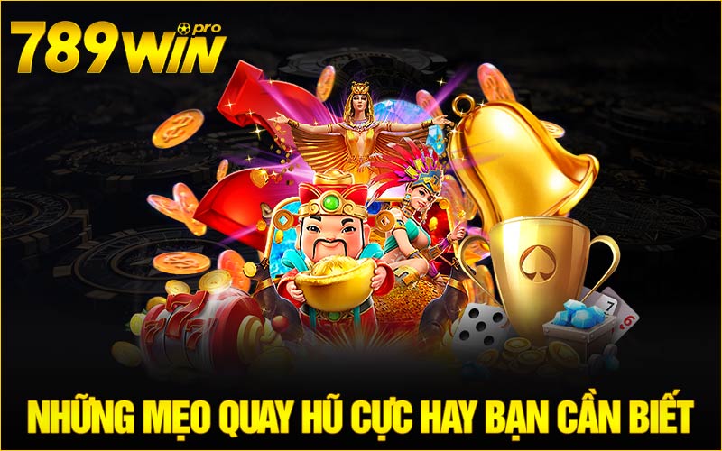 Những mẹo quay hũ cực hay bạn cần biết