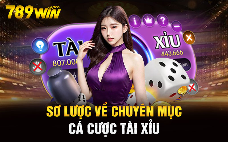 Sơ lược về chuyên mục cá cược Tài xỉu