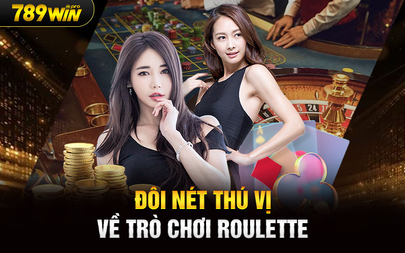 Đôi nét thú vị về trò chơi Roulette