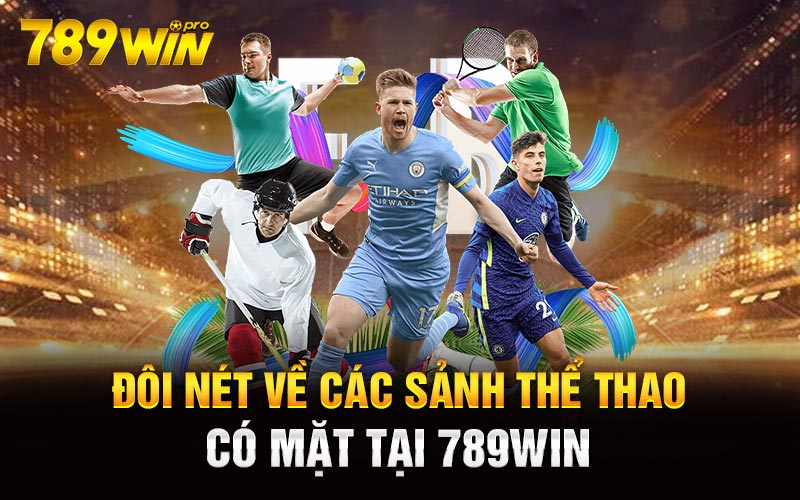 Đôi nét về các sảnh thể thao có mặt tại 789win