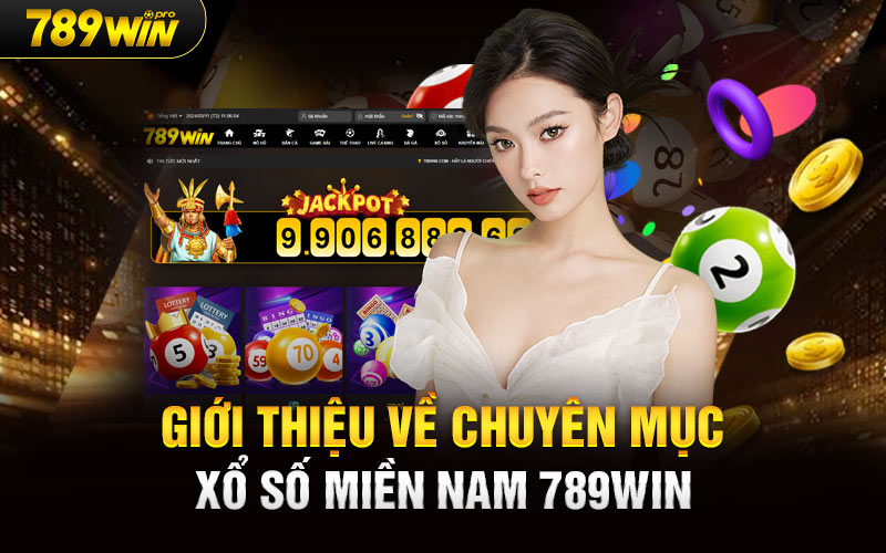 Giới thiệu về chuyên mục Xổ Số Miền Nam 789Win 