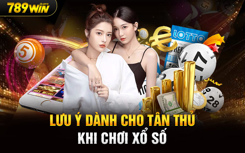 Lưu ý dành cho tân thủ khi chơi xổ số