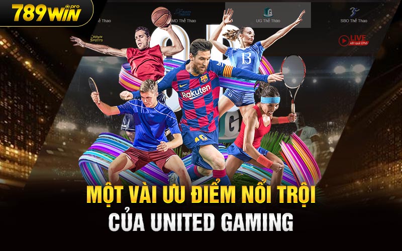 Một vài ưu điểm nổi trội của United Gaming