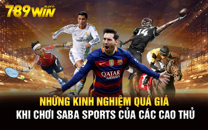 Những kinh nghiệm quá giá khi chơi Saba Sports của các cao thủ 