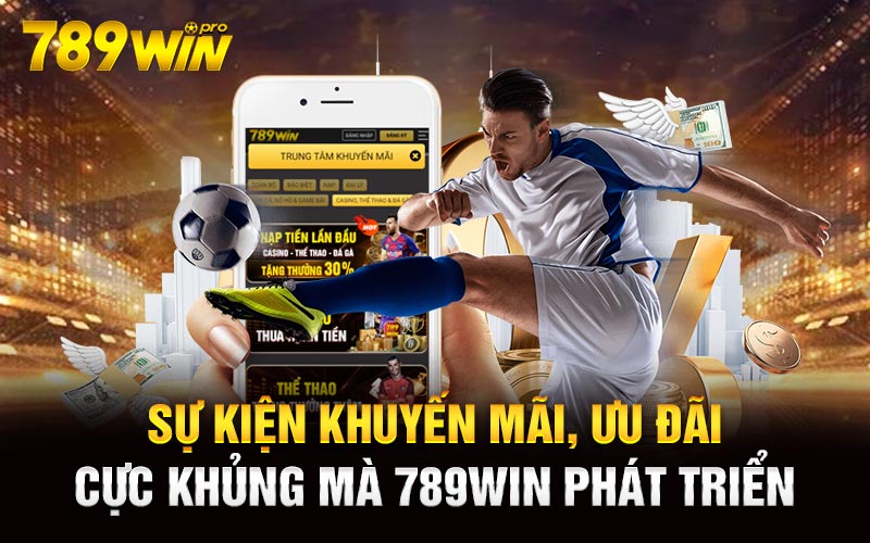 Sự kiện khuyến mãi ưu đãi cực khủng mà 789win phát triển 