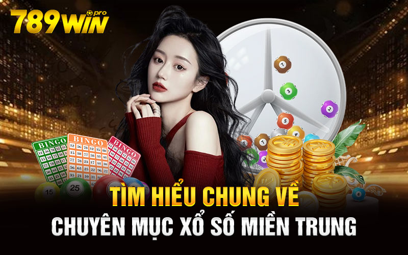 Tìm hiểu chung về chuyên mục xổ số miền Trung