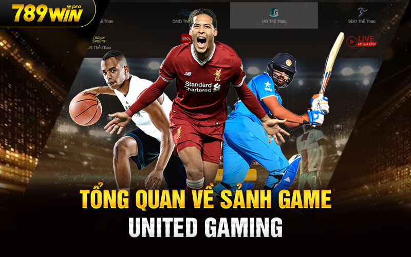 Tổng quan về sảnh game United Gaming