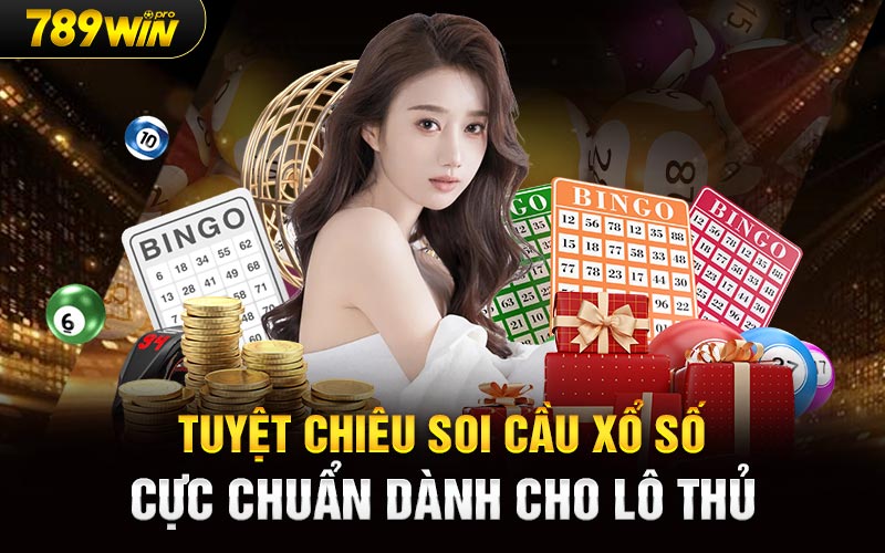 Tuyệt chiêu soi cầu xổ số cực chuẩn dành cho lô thủ